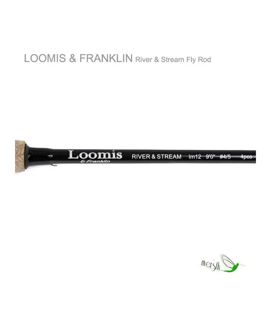 Canne à Mouche IM12 RIVER & STREAM de Loomis & Franklin